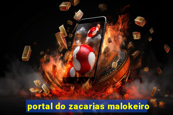 portal do zacarias malokeiro